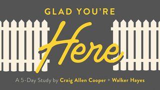Glad You're Here: A 5-Day Study by Craig Cooper and Walker Hayes Revelation 1:5 New International Version