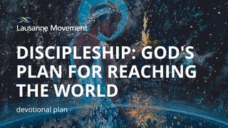 Discipleship: God's Plan for Reaching the World 1 John 2:3 New International Version