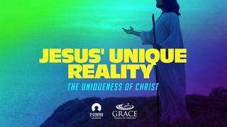 [Uniqueness of Christ] Jesus' Unique Reality John 1:1 New King James Version