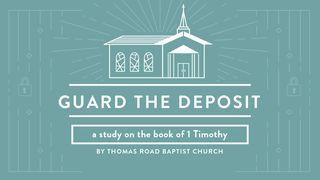 Guard the Deposit: A Study in 1 Timothy 1 Timothy 2:1 New International Version
