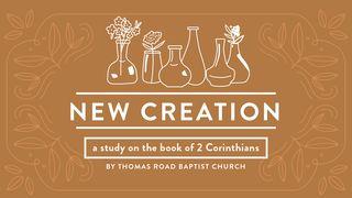 New Creation: A Study in 2 Corinthians 2 Corinthians 3:4 New International Version