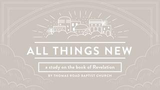 All Things New: A Study in Revelation Revelation 12:7 New International Version