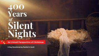 400 Years of Silent Nights Matthew 1:18 New International Version