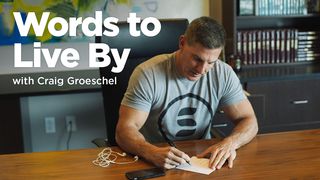 Words To Live By With Craig Groeschel Romans 8:5 New International Version