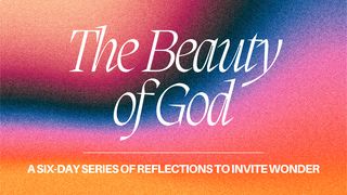 The Beauty of God: A Six-Day Series of Reflections to Invite Wonder  Genesis 2:1 New International Version