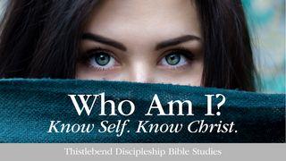 Who Am I? Know Self. Know Christ. Ephesians 1:3 New International Version