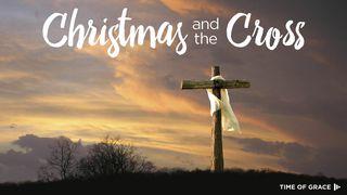 Christmas And The Cross Genesis 3:15 New International Version