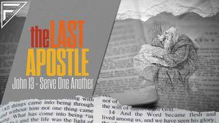 The Last Apostle | John 13: Serve One Another Psalms 51:1 New International Version