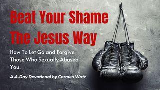 Beat Your Shame the Jesus Way 1 John 4:11 New International Version
