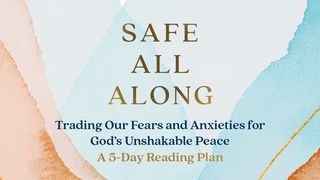 Safe All Along John 14:25 New International Version