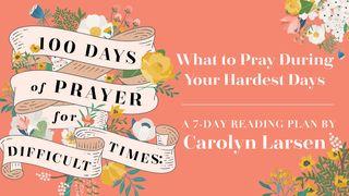 100 Days of Prayer for Difficult Times: What to Pray During Your Hardest Days Proverbs 15:18 New Century Version