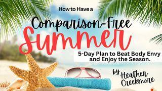 Have a Comparison-Free Summer: 5-Day Plan to Beat Body Envy Psalms 119:1 New International Version