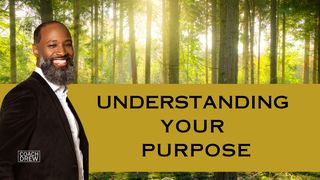 Understanding Your Purpose 1 Samuel 16:1 New International Version