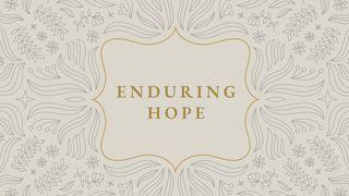 Enduring Hope: Trusting God When the Future Is Uncertain Psalms 119:57-112 New International Version