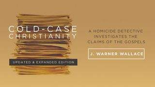 Cold-Case Christianity: A Homicide Detective Investigates the Claims of the Gospel Colossians 2:3 New International Version