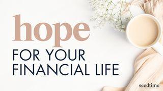 Hope for Your Financial Life: A Biblical Perspective Isaiah 40:27-31 The Message