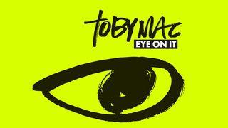 Devotions from tobyMac - Eye On It John 1:29 New American Standard Bible - NASB 1995
