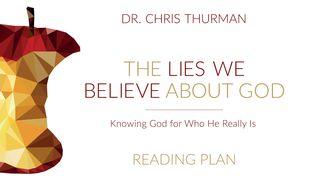 The Lies We Believe About God Isaiah 41:10 New International Version