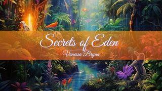 Secrets of Eden John 1:14 New Living Translation