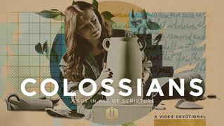 Colossians: Jesus Is Always Enough | Video Devotional Colossians 2:3 New International Version