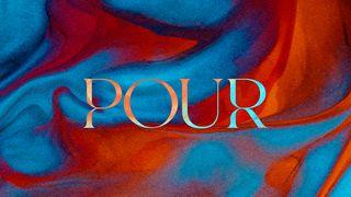 Pour: An Experience With God Isaiah 55:3 New International Version
