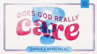 Does God Really Care? 2 Corinthians 12:1 New International Version