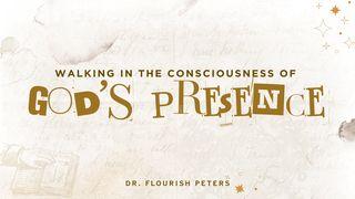 Walking in the Consciousness of God’s Presence Ephesians 1:11-12 New International Version