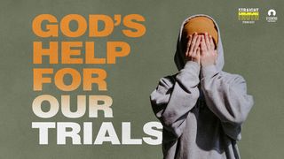 God’s Help for Our Trials Colossians 2:3 New International Version