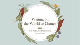 Waiting on the World to Change 1 Thessalonians 5:16 New Living Translation