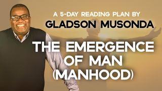 The Emergence of Man (Manhood) by Gladson Musonda Psalms 119:1 New International Version