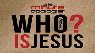 One Minute Apologist "Who Is Jesus?" John 1:1 New American Standard Bible - NASB 1995
