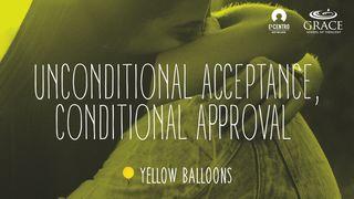 Unconditional Acceptance, Conditional Approval Acts 20:24 New International Version