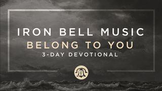 Belong to You by Iron Bell Music John 10:1-18 New International Version