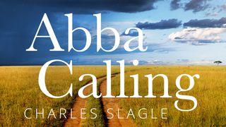 Abba Calling: Hearing From The Father's Heart Everyday Of The Year John 1:10-11 New International Version