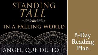 Standing Tall In A Falling World By Angelique du Toit Ezekiel 36:26 New Living Translation