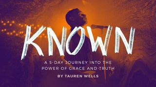 Known - a Five-Day Devotional by Tauren Wells John 1:10-11 New International Version