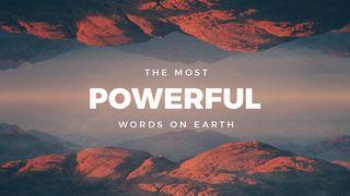 The Most Powerful Words On Earth 1 Thessalonians 5:17 New International Version