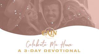 Celebrate Me Home - A 3-Day Devotional by CAIN 1 Thessalonians 5:17 New International Version