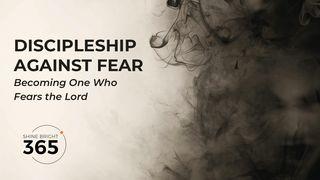 Discipleship Against Fear Proverbs 15:16 King James Version