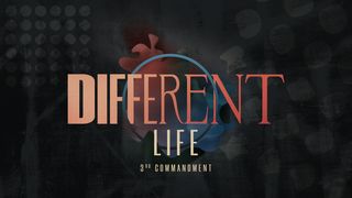 Different Life: 3rd Commandment John 1:17 New International Version